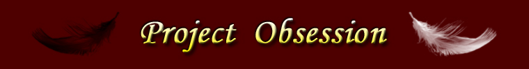 Project Obsession Banner
Banner image was created in Adobe Photoshop, feathers made using a feather brush tool created by [url=http://meldir.deviantart.com/]meldir[/url].
