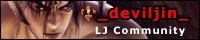 _deviljin_ banner
Banner I made for an LJ community I run.

Edited in Adobe Photoshop.

Community can be found here:
[url=http://community.livejournal.com/_deviljin_/]http://community.livejournal.com/_deviljin_/[/url]
